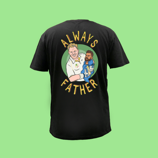 ALWAYS FATHER TEE - BLACK FRONT AND BACK