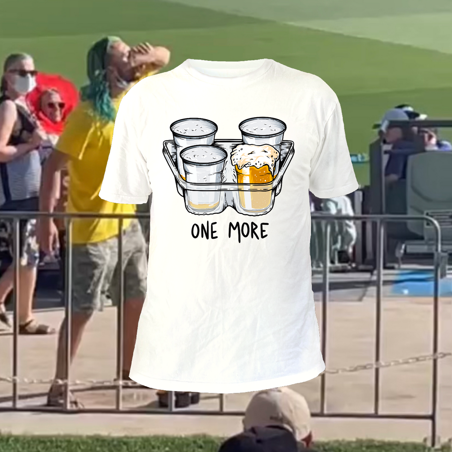 ONE MORE BEER Tee - WHITE FRONT ONLY